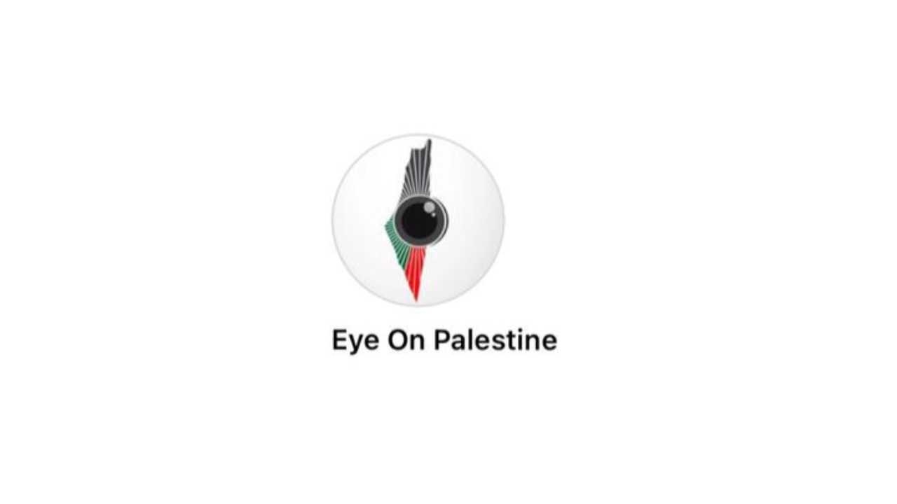 غضب بين نشطاء مواقع التواصل الاجتماعي بعد حذف صفحات Eye on Palestine!